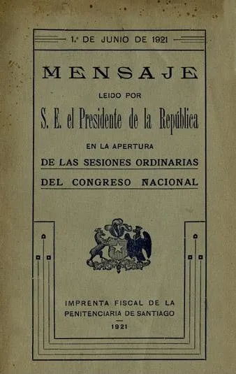 Mensaje del Presidente de la República en la apertura del Congreso Nacional, 1921 — aprox. 1921 | Chile de Ayer