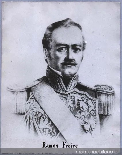 Ramón Freire, 1787-1851 — 1900 | Chile de Ayer