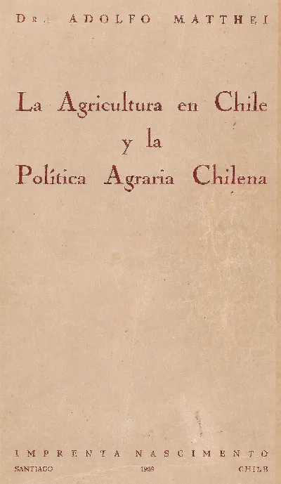Libro: La agricultura en Chile y la política agraria chilena, de Adolfo Matthei, 1939 — aprox. 1939 | Chile de Ayer