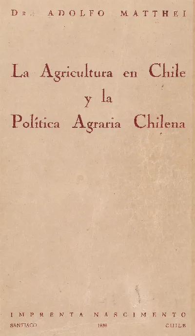 La agricultura en Chile Adolfo Matthei 1939