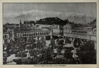 Plaza de Armas y Cerro Sta Lucia 1915 — 1915 | Chile de Ayer